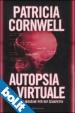 Autopsia virtuale Patricia Cornwell Mondadori